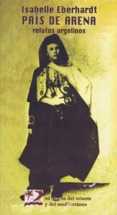 PAIS DE ARENA. RELATOS ARGELINOS | 9788487198632 | EBERHARDT, ISABELLE | Galatea Llibres | Llibreria online de Reus, Tarragona | Comprar llibres en català i castellà online